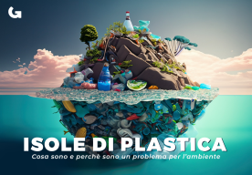 Isole di plastica: cosa sono e perchè sono un problema per l'ambiente